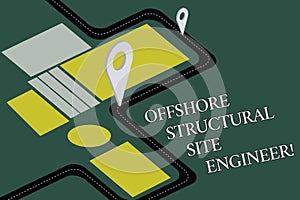 Conceptual hand writing showing Offshore Structural Site Engineer. Business photo text Oil and gas industry engineering