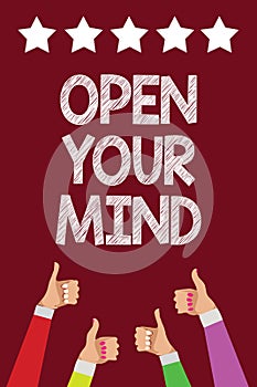 Conceptual hand writing showing Open Your Mind. Business photo text Be open-minded Accept new different things ideas situations Me