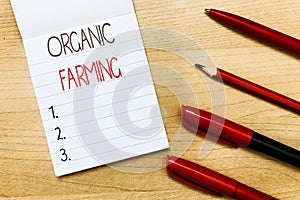 Conceptual hand writing showing Organic Farming. Business photo text an integrated farming system that strives for sustainability