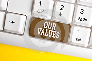 Conceptual hand writing showing Our Values. Business photo text list of morals companies or individuals commit to do