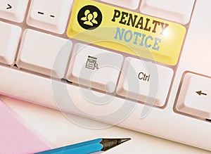 Conceptual hand writing showing Penalty Notice. Business photo text the immediate fine given to showing for minor offences