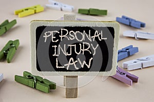 Conceptual hand writing showing Personal Injury Law. Business photo showcasing guarantee your rights in case of hazards or risks w