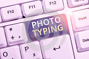 Conceptual hand writing showing Photo Typing. Business photo text metal printing block use to reproduce a photograph in