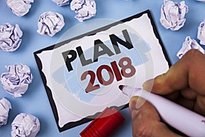 Conceptual hand writing showing Plan 2018. Business photo text Challenging Ideas Goals for New Year Motivation to Start. Concept F