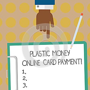 Conceptual hand writing showing Plastic Money Online Card Payment. Business photo text Website multimedia purchasing ecommerce Hu