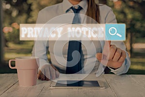 Conceptual hand writing showing Privacy Notice. Business photo text fulfils a legal requirement to protect a customer or client