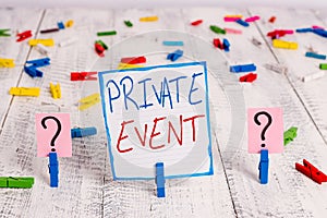 Conceptual hand writing showing Private Event. Business photo showcasing Exclusive Reservations RSVP Invitational Seated