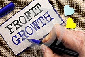 Conceptual hand writing showing Profit Growth. Business photo showcasing Financial Success Increased Revenues Evolution Developmen