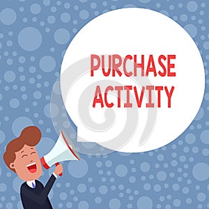 Conceptual hand writing showing Purchase Activity. Business photo showcasing Acquiring goods to achieve the goals of an