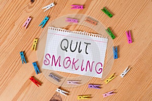 Conceptual hand writing showing Quit Smoking. Business photo showcasing the process of discontinuing or stopping tobacco