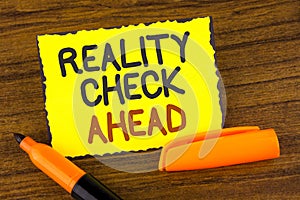 Conceptual hand writing showing Reality Check Ahead. Business photo showcasing Unveil truth knowing actuality avoid being sceptica photo