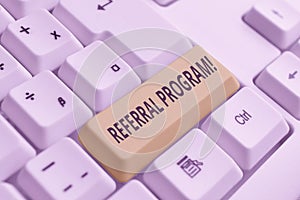 Conceptual hand writing showing Referral Program. Business photo showcasing internal recruitment method employed by