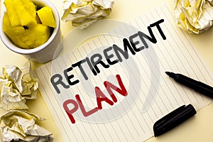 Conceptual hand writing showing Retirement Plan. Business photo showcasing Savings Investments that provide incomes for retired wo