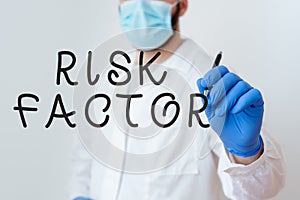 Conceptual hand writing showing Risk Factor. Business photo text Characteristic that may increase the percentage of