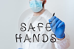 Conceptual hand writing showing Safe Hands. Business photo text Ensuring the sterility and cleanliness of the hands for photo