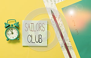 Conceptual hand writing showing Sailors Club. Business photo text an organization constituted to a demonstrating who