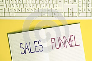 Conceptual hand writing showing Sales Funnel. Business photo text process through which a company ells its products to buyers Copy