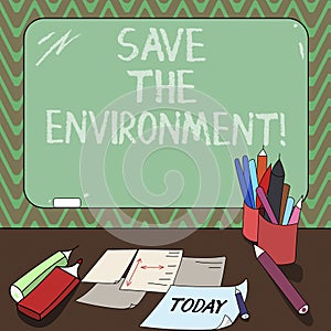 Conceptual hand writing showing Save The Environment. Business photo showcasing protecting and conserving the natural