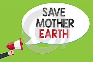 Conceptual hand writing showing Save Mother Earth. Business photo text doing small actions prevent wasting water heat energy Alarm