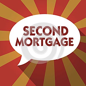 Conceptual hand writing showing Second Mortgage. Business photo text lien on property which is subordinate to more senior one