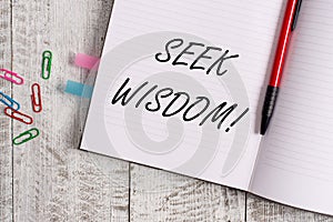 Conceptual hand writing showing Seek Wisdom. Business photo text ability to think act using knowledge experience