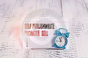 Conceptual hand writing showing Self Publish Write Promote Sell. Business photo text Auto promotion writing Marketing