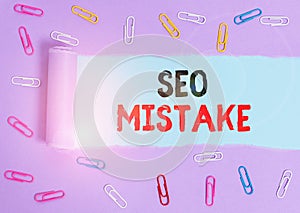 Conceptual hand writing showing Seo Mistake. Business photo showcasing action or judgment that is misguided or wrong in