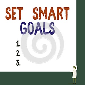 Conceptual hand writing showing Set Smart Goals. Business photo showcasing giving criteria to guide in the setting of