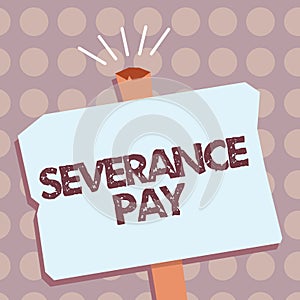 Conceptual hand writing showing Severance Pay. Business photo text Amount paid to an employee on the termination of a
