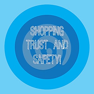 Conceptual hand writing showing Shopping Trust And Safety. Business photo text Security on online purchase services