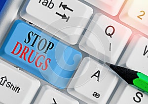 Conceptual hand writing showing Stop Drugs. Business photo text put an end on dependence on substances such as heroin or