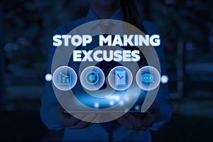 Conceptual hand writing showing Stop Making Excuses. Business photo showcasing Cease Justifying your Inaction Break the