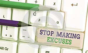 Conceptual hand writing showing Stop Making Excuses. Business photo text Cease Justifying your Inaction Break the Habit.