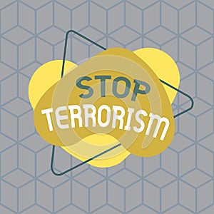 Conceptual hand writing showing Stop Terrorism. Business photo text Resolving the outstanding issues related to violence