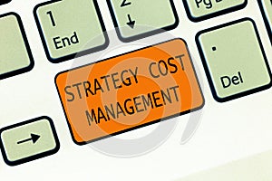 Conceptual hand writing showing Strategy Cost Management. Business photo text Reduce total Expenses while improving