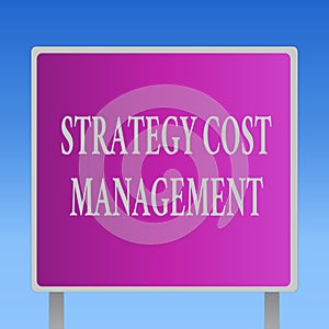 Conceptual hand writing showing Strategy Cost Management. Business photo text Reduce total Expenses while improving operation