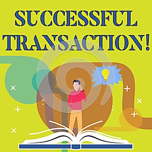 Conceptual hand writing showing Successful Transaction. Business photo text effective action of conducting business