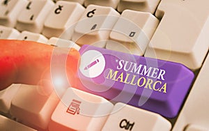 Conceptual hand writing showing Summer Mallorca. Business photo text Spending the holiday season in the Balearic islands of Spain