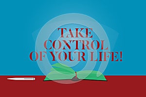 Conceptual hand writing showing Take Control Of Your Life. Business photo text Be the analysisager of your destiny