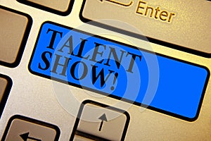 Conceptual hand writing showing Talent Show. Business photo text Competition of entertainers show casting their performances Keybo