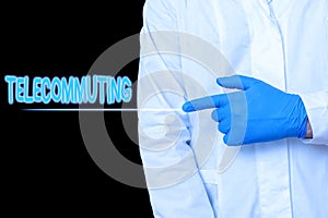 Conceptual hand writing showing Telecommuting. Business photo showcasing work at home using an electronic linkup with