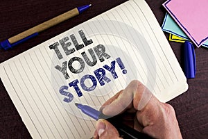 Conceptual hand writing showing Tell Your Story Motivational Call. Business photo showcasing Share your experience motivate world