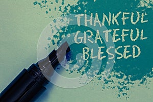 Conceptual hand writing showing Thankful Grateful Blessed. Business photo showcasing Appreciation gratitude good mood attitude Spr