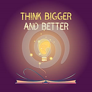 Conceptual hand writing showing Think Bigger And Better. Business photo text no Limits be Open minded Positivity Big Picture