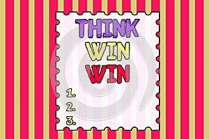 Conceptual hand writing showing Think Win Win. Business photo showcasing Business Strategy Competition Challenge Way to