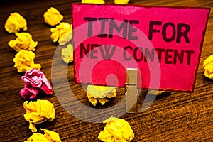 Conceptual hand writing showing Time For New Content. Business photo showcasing Copyright Publication Update Concept Publishing Pa