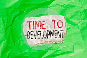 Conceptual hand writing showing Time To Development. Business photo text a length of time during which a company grows