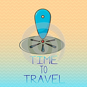 Conceptual hand writing showing Time To Travel. Business photo showcasing Moving or going from one place to another on vacation