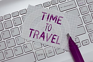 Conceptual hand writing showing Time To Travel. Business photo text Moving or going from one place to another on vacation