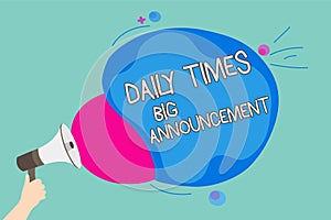 Conceptual hand writing showing Daily Times Big Announcement. Business photo showcasing bringing actions fast using website or tv